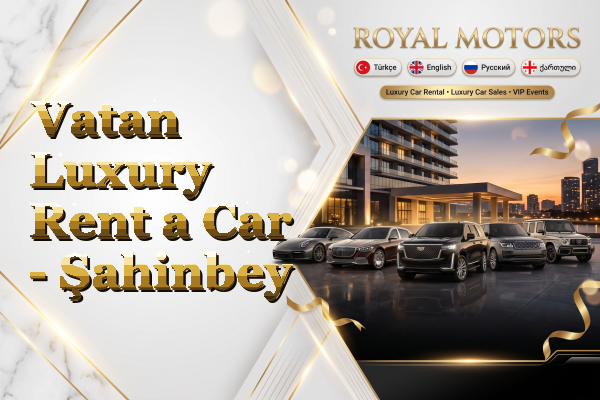 Vatan Luxury Rent a Car - Şahinbey