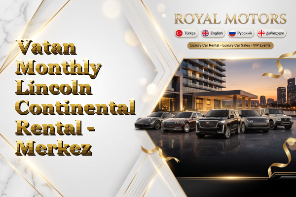 Vatan Monthly Lincoln Continental Rental - Merkez