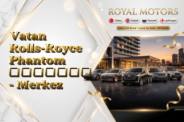 Vatan Rolls-Royce Phantom გაყიდვა - Merkez