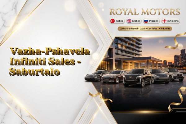 Vazha-Pshavela Infiniti Sales - Saburtalo