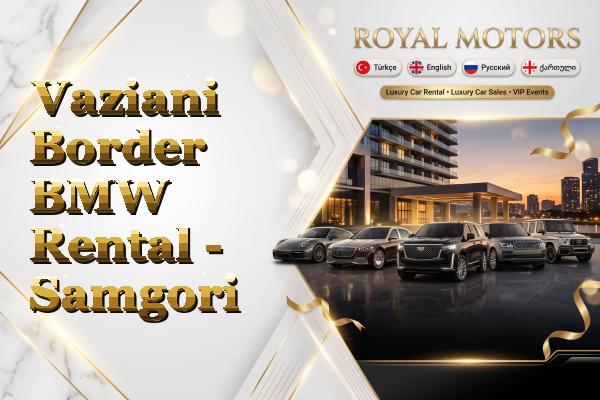Vaziani Border BMW Rental - Samgori
