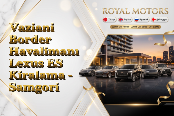 Vaziani Border Havalimanı Lexus ES Kiralama - Samgori
