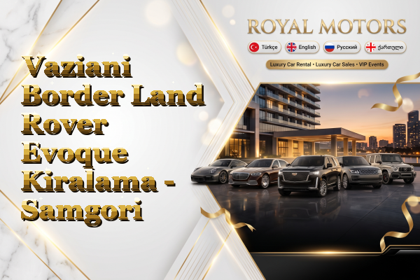 Vaziani Border Land Rover Evoque Kiralama - Samgori