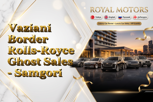 Vaziani Border Rolls-Royce Ghost Sales - Samgori
