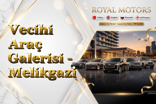 Vecihi Araç Galerisi - Melikgazi