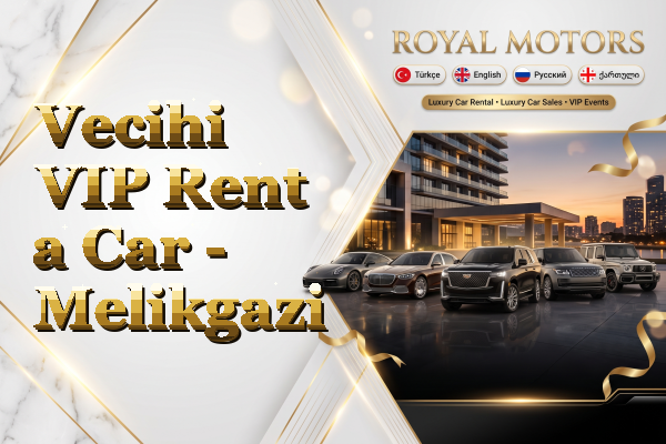 Vecihi VIP Rent a Car - Melikgazi