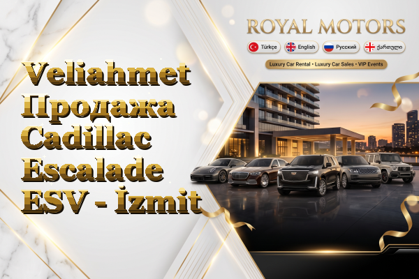Veliahmet Продажа Cadillac Escalade ESV - İzmit
