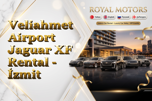 Veliahmet Airport Jaguar XF Rental - İzmit