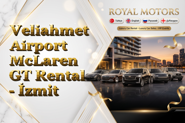 Veliahmet Airport McLaren GT Rental - İzmit
