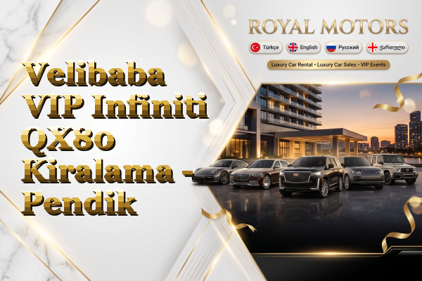 Velibaba VIP Infiniti QX80 Kiralama - Pendik
