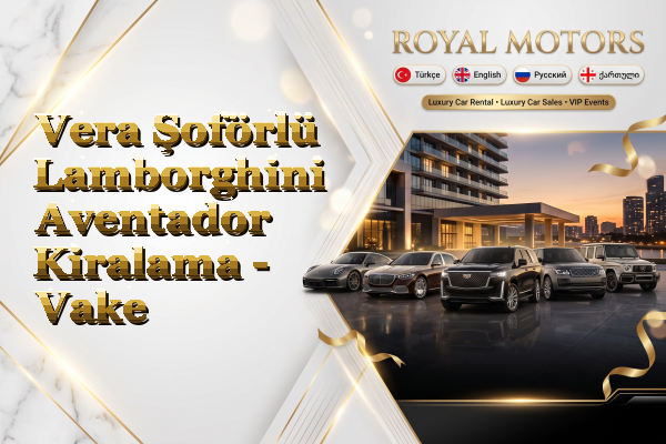 Vera Şoförlü Lamborghini Aventador Kiralama - Vake