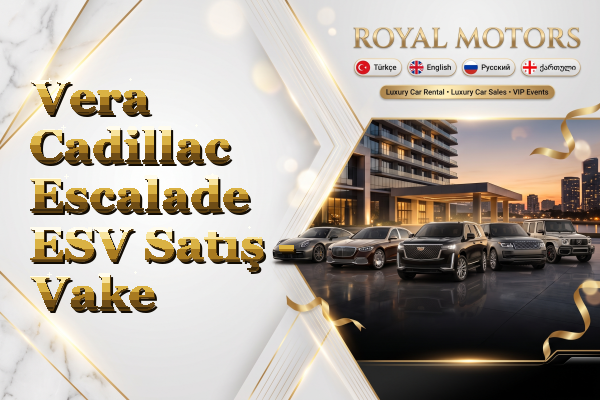 Vera Cadillac Escalade ESV Satış - Vake