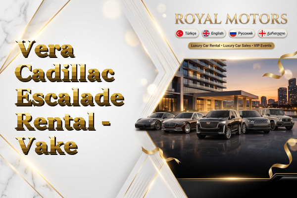 Vera Cadillac Escalade Rental - Vake