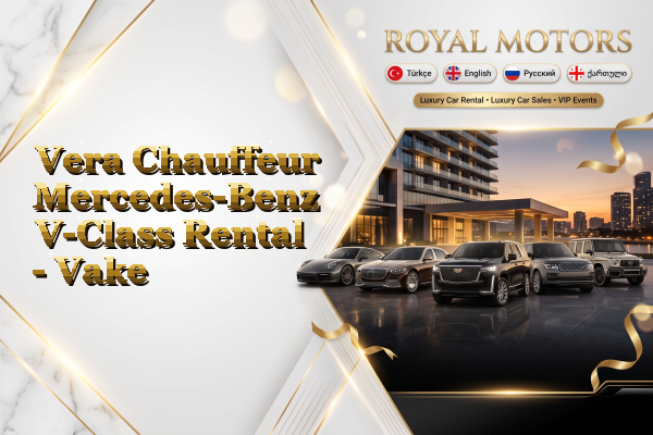 Vera Chauffeur Mercedes-Benz V-Class Rental - Vake