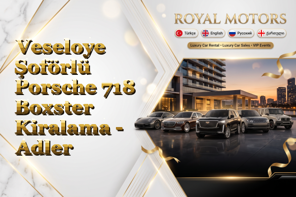 Veseloye Şoförlü Porsche 718 Boxster Kiralama - Adler