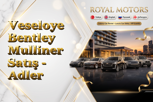 Veseloye Bentley Mulliner Satış - Adler