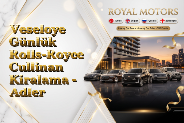 Veseloye Günlük Rolls-Royce Cullinan Kiralama - Adler