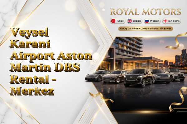 Veysel Karani Airport Aston Martin DBS Rental - Merkez