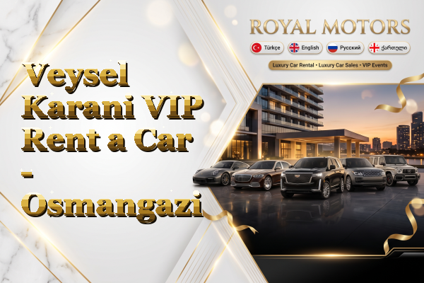 Veysel Karani VIP Rent a Car - Osmangazi