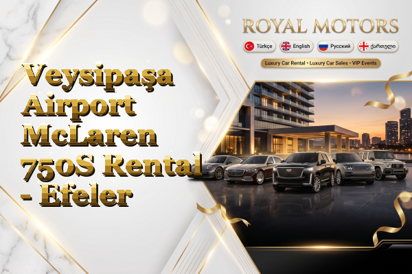 Veysipaşa Airport McLaren 750S Rental - Efeler