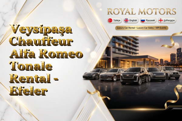 Veysipaşa Chauffeur Alfa Romeo Tonale Rental - Efeler