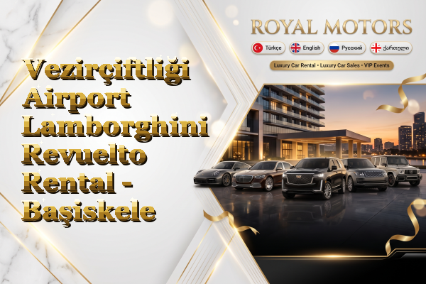 Vezirçiftliği Airport Lamborghini Revuelto Rental - Başiskele