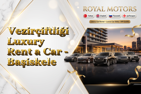 Vezirçiftliği Luxury Rent a Car - Başiskele
