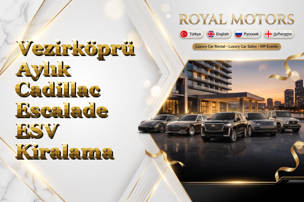 Vezirköprü Aylık Cadillac Escalade ESV Kiralama