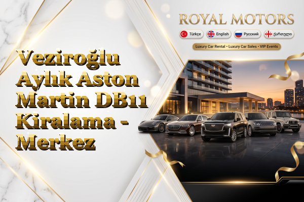 Veziroğlu Aylık Aston Martin DB11 Kiralama - Merkez