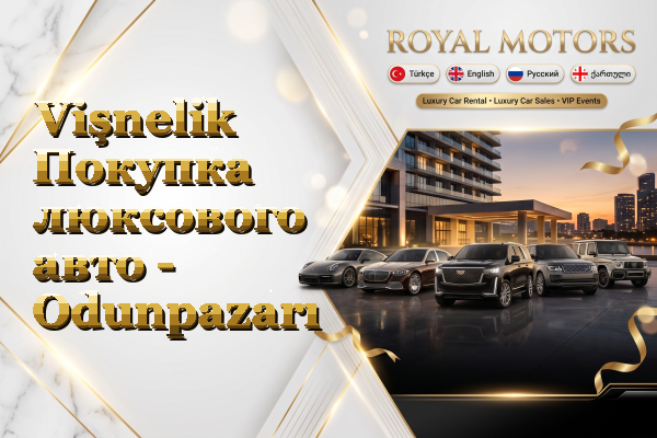 Vişnelik Покупка люксового авто - Odunpazarı