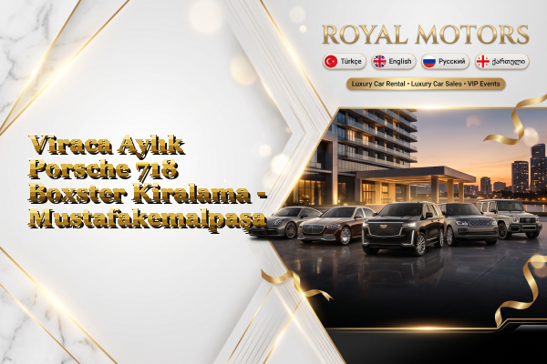 Viraca Aylık Porsche 718 Boxster Kiralama - Mustafakemalpaşa