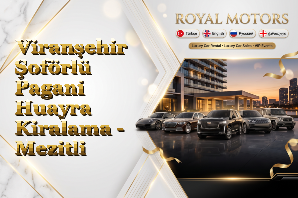 Viranşehir Şoförlü Pagani Huayra Kiralama - Mezitli
