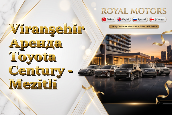 Viranşehir Аренда Toyota Century - Mezitli