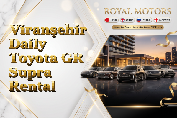 Viranşehir Daily Toyota GR Supra Rental