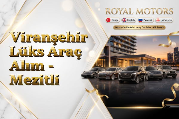 Viranşehir Lüks Araç Alım - Mezitli