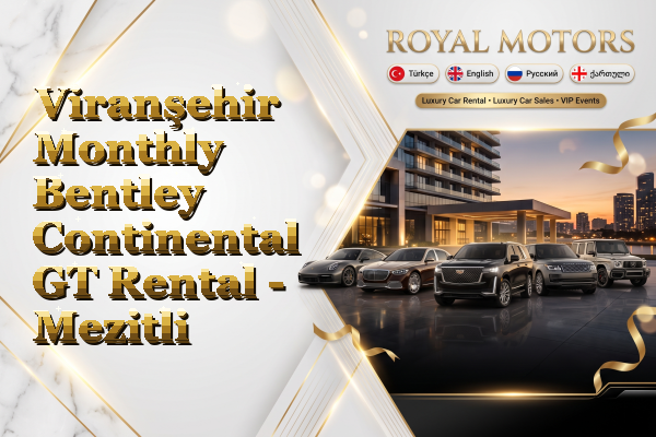 Viranşehir Monthly Bentley Continental GT Rental - Mezitli