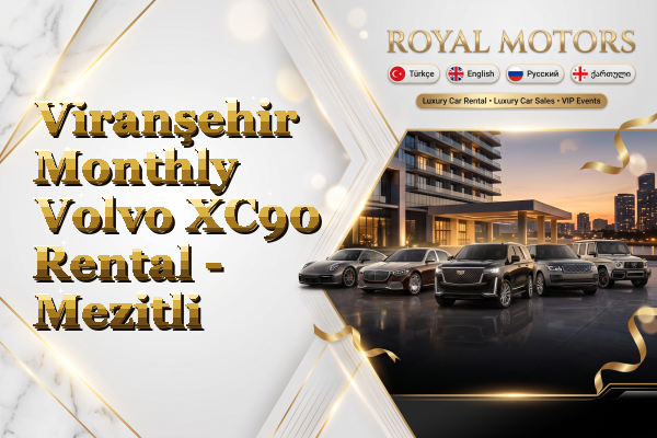 Viranşehir Monthly Volvo XC90 Rental - Mezitli