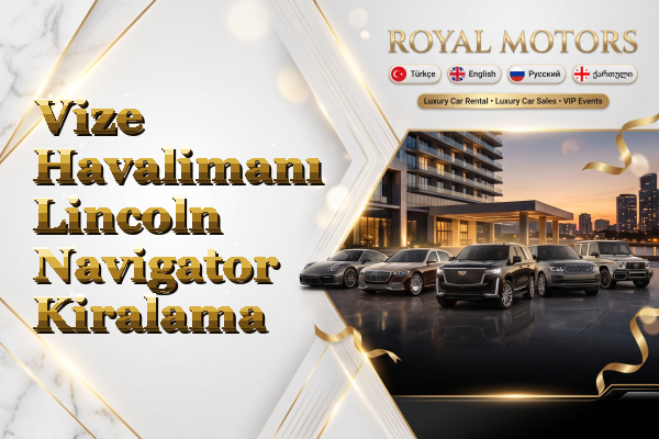 Vize Havalimanı Lincoln Navigator Kiralama
