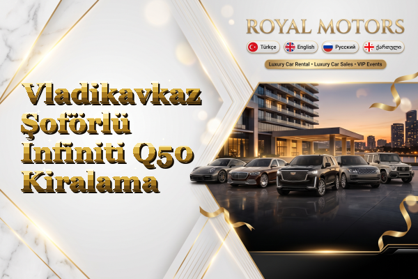 Vladikavkaz Şoförlü Infiniti Q50 Kiralama