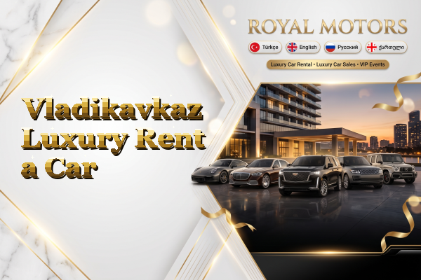 Vladikavkaz Luxury Rent a Car