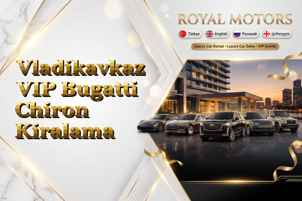 Vladikavkaz VIP Bugatti Chiron Kiralama