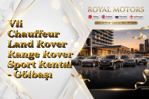 Vli Chauffeur Land Rover Range Rover Sport Rental - Gölbaşı