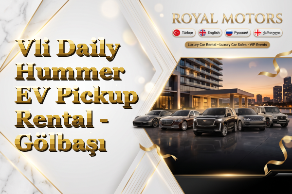 Vli Daily Hummer EV Pickup Rental - Gölbaşı