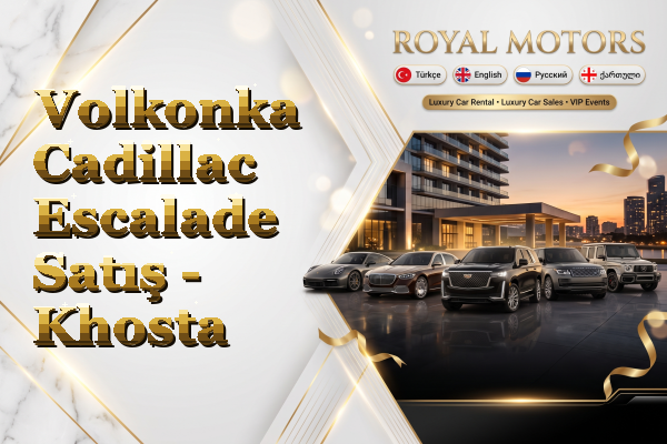 Volkonka Cadillac Escalade Satış - Khosta