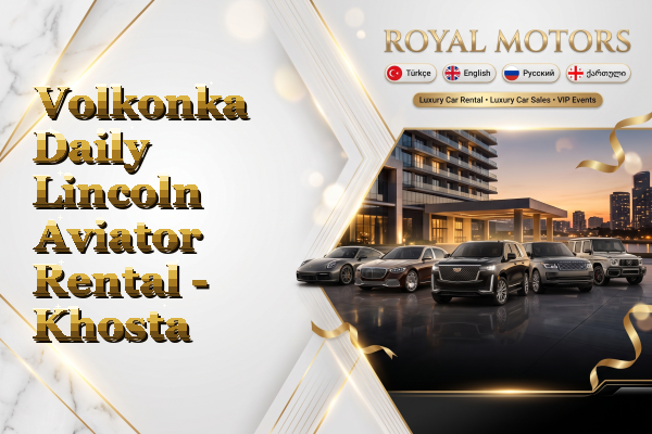 Volkonka Daily Lincoln Aviator Rental - Khosta