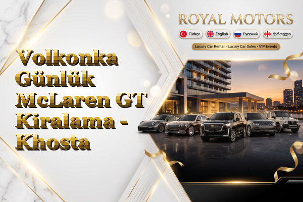 Volkonka Günlük McLaren GT Kiralama - Khosta
