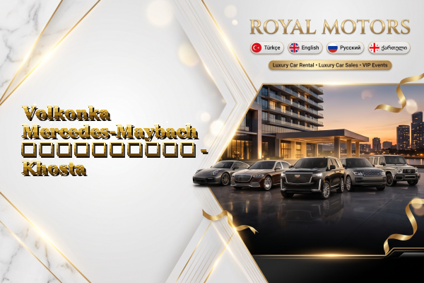 Volkonka Mercedes-Maybach გაქირავება - Khosta