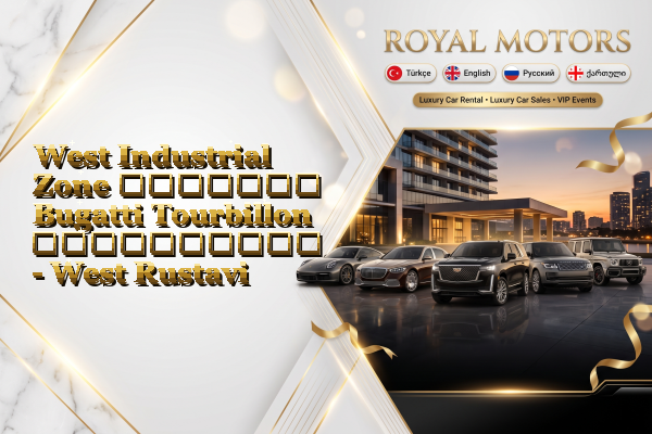 West Industrial Zone მძღოლით Bugatti Tourbillon გაქირავება - West Rustavi
