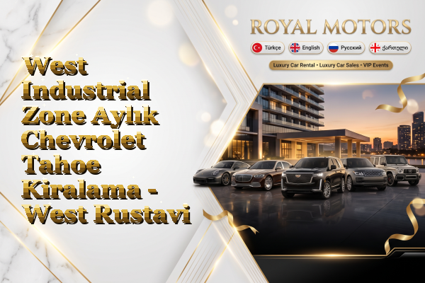 West Industrial Zone Aylık Chevrolet Tahoe Kiralama - West Rustavi