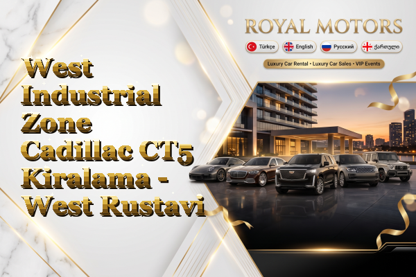 West Industrial Zone Cadillac CT5 Kiralama - West Rustavi